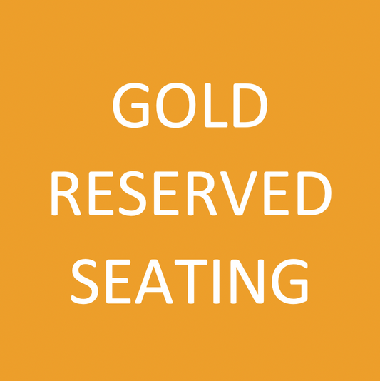 Gold Reserved Seating